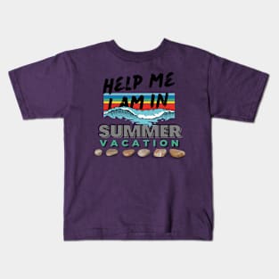 Help me I am in summer vacation Kids T-Shirt